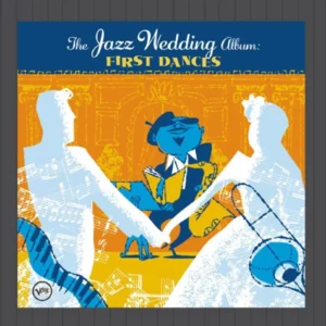 Jazz Wedding Album, The: First Dances