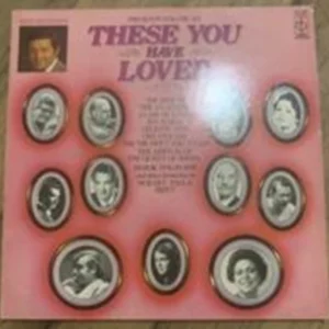 These You Have Loved- Volume 6