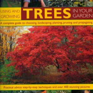 Using and Growing Trees in Your Garden