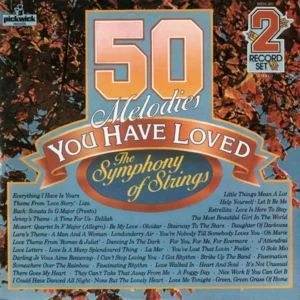 50 MELODIES YOU HAVE LOVED BY THE SYMPHONY OF STRINGS
