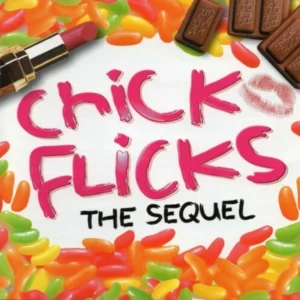 Chick Flicks: The Sequel