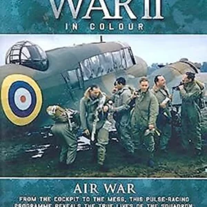 World War II In Colour - Air War