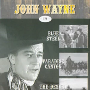 John Wayne In -Paradise Canyon / Desert Trail / Blue Steel