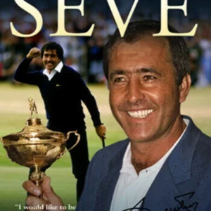 Seve : The Definitive Story Of A Golfing Genius
