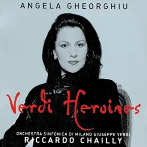 Verdi Heroines - Angela Gheorghiu