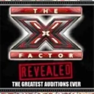 The X Factor Revealed: The Greatest Auditions Ever