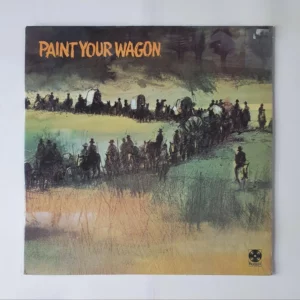 PAINT YOUR WAGON - 1970 VINYL LP. SPFL 257.