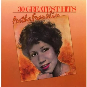 Aretha Franklin : 30 Greatest Hits