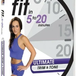 Fit in 5 to 20 Minutes - Ultimate Trim and Tone