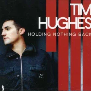 Tim Hughes / Holding Back Nothing