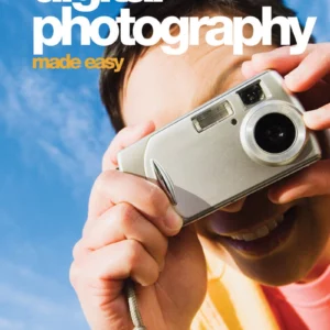 Digital Photography Made Easy
