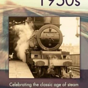 Decades Of Steam - 1950's