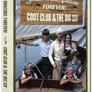 Swallows And Amazons Forever!: Coot Club and The Big Six