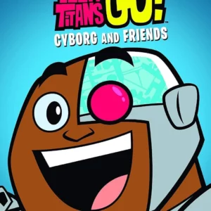Teen Titans Go! Cyborg and Friends