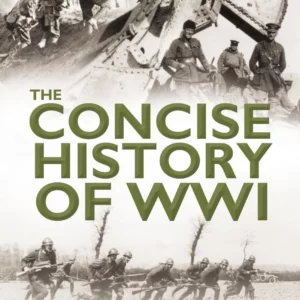 The Concise History of WW1