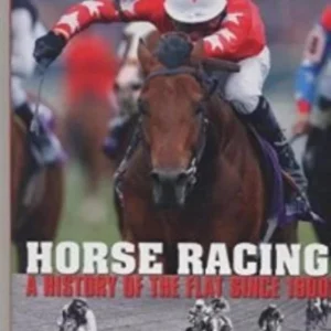 Horseracing: A History of the flat and jumps since 1900