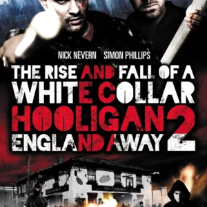 The Rise And Fall Of A White Collar Hooligan 2: England Away