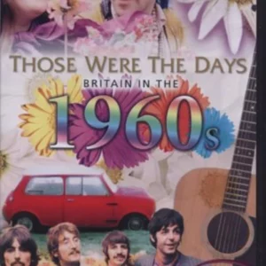 Those Were The Days - Britain in the 1960s