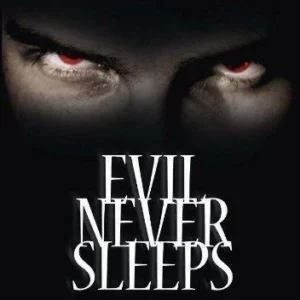 Evil Never Sleeps