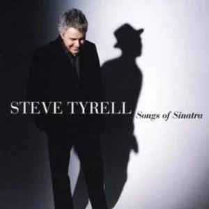 Steve Tyrell: Songs Of Sinatra