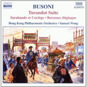 Busoni: Turandot Suite; Sarabande et Cortège