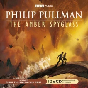 The Amber Spyglass: Complete & Unabridged