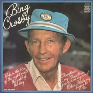 Bing Crosby - Where The Blue Of The Night Meets The Gold Of The Day