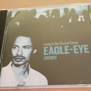 Eagle-Eye Cherry - Living in the Present Future