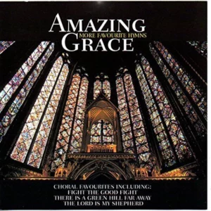Amazing Grace - More Favourite Hymns