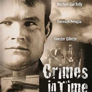 True Crimes Butch Cassidy - Machine Gun Kelly - Chester Gillete