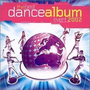 The Best Dance Album...Ever! 2002