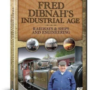 Fred Dibnah's Industrial Age: Railways/Shipping and Engineering