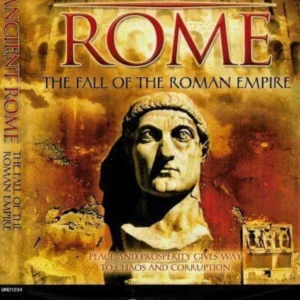 Ancient Rome The Fall of the Roman Empire