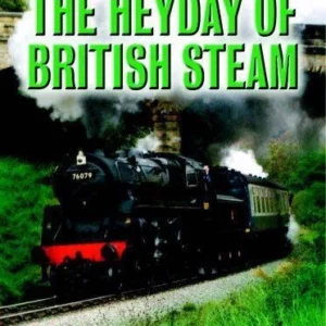 The Heyday Of British Steam