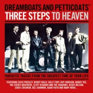 Dreamboats and Petticoats: Three Steps to Heaven