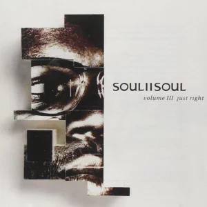 Soul II Soul : Vol. III-Just right