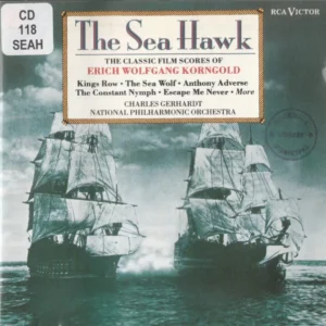 The Sea Hawk (The Classic Film Scores Of Erich Wolfgang Korngold)