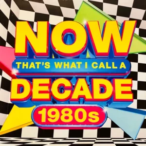 Now That's What I Call A Decade 1980s