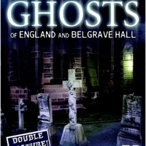 Ghosts England/Ghosts Of Belgrave Hall