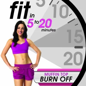 Fit in 5 to 20 Minutes - Muffin Top Burn Off