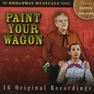 The Broadway Musicals Series: Paint Your Wagon