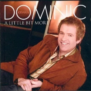 A Little Bit More : Dominic Kirwan