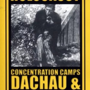 Holocaust: Concentration Camps - Dachau And Sachsenhausen