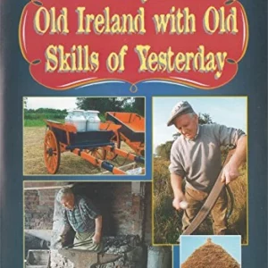 A Day in Old Ireland with Old skills Of Yesterday