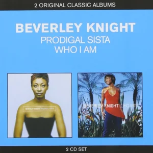 Beverley Knight Classic Albums: Prodigal Sista/Who I Am