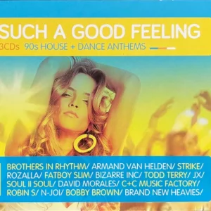 Such A Good Feeling: 90s House And Dance Anthems