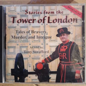 Stories From The Tower of London, Tales of Bravery, Murder & Intrigue