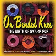 On Bended Knee (The Birth Of Swamp Pop)