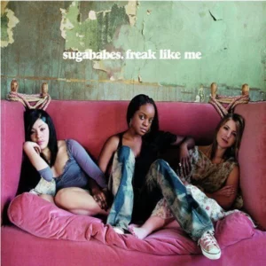 SUGABABES - Freak Like Me