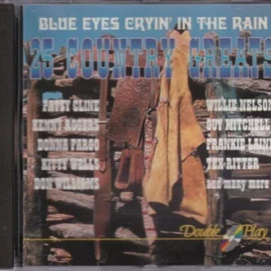 Blue Eyes Crying in the Rain- 25 Country Hits